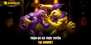 Trận đá gà trực tuyến tại AI88BET