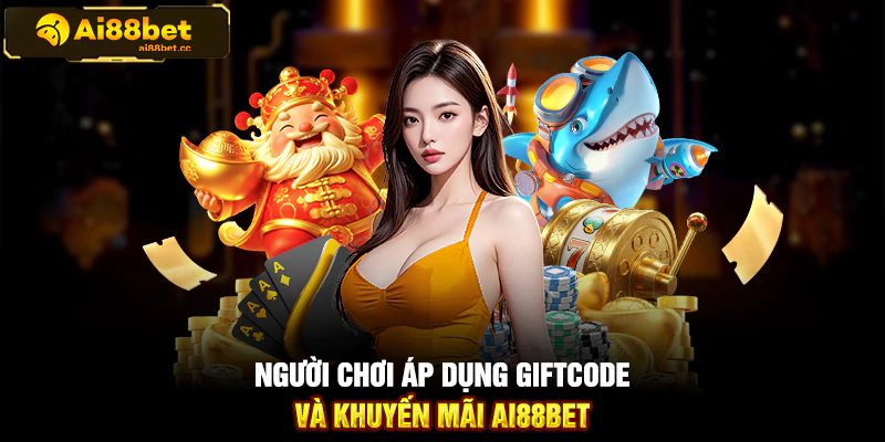 Tin Tức Khuyến Mãi, Giftcode Và Ưu Đãi Thành Viên AI88BET 3 143