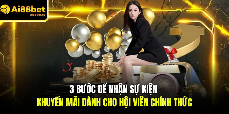 3 buoc de nhan su kien khuyen mai danh cho hoi vien chinh thuc 1