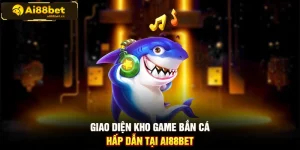 Giao diện kho game bắn cá hấp dẫn tại AI88BET