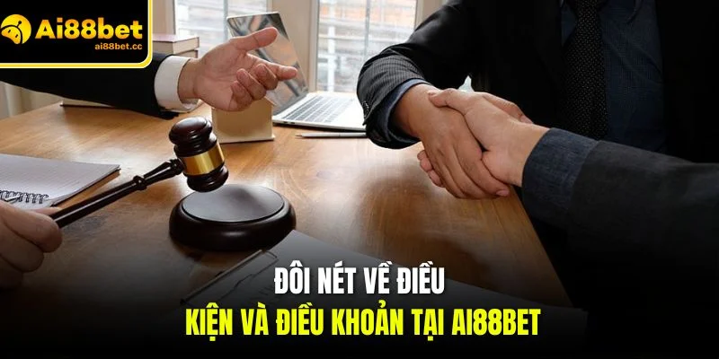Điều Kiện Và Điều Khoản AI88BET - Quy Định Cập Nhật Mới 2026 1 doi net ve dieu kien va dieu khoan tai ai88bet