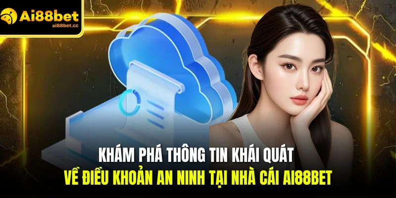 Chính Sách Bảo Mật AI88BET - Cam Kết An Ninh Dữ Liệu Toàn Vẹn 1 kham pha thong tin khai quat ve dieu khoan an ninh tai nha cai ai88bet