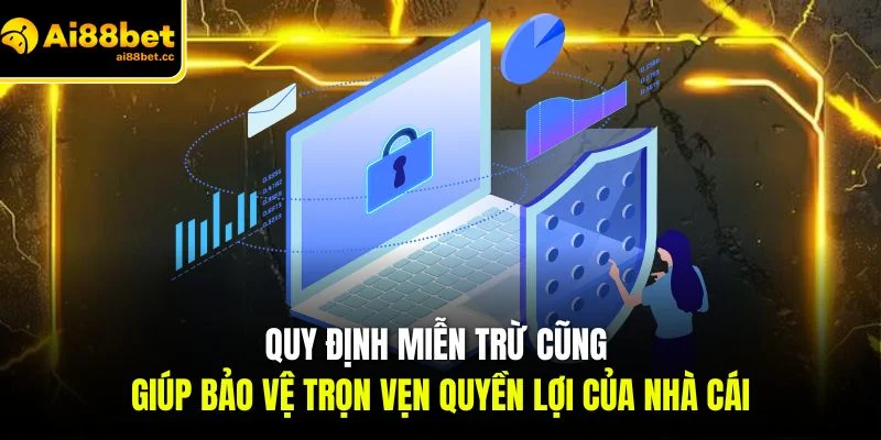 quy dinh mien tru cung giup bao ve tron ven quyen loi cua nha cai