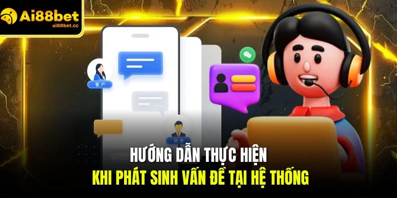 huong dan thuc hien khi phat sinh van de tai he thong