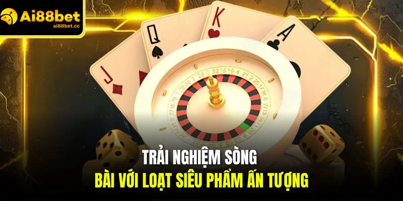 trai nghiem song bai voi loat sieu pham an tuong